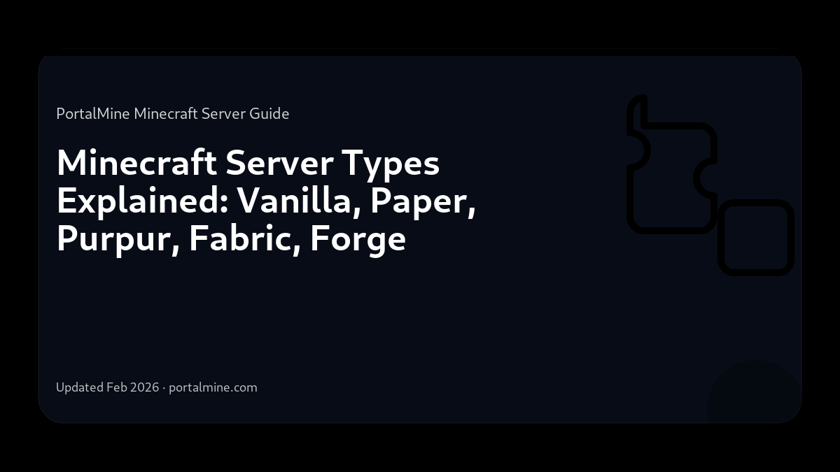 Minecraft Server Types Explained: Vanilla, Paper, Purpur, Fabric, Forge — Cover (PortalMine guide image)
